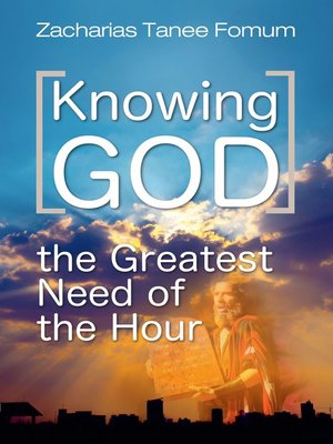 cover image of Knowing God (The Greatest Need of the Hour)